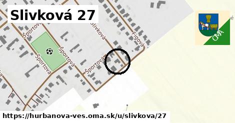 Slivková 27, Hurbanova Ves