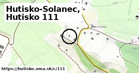 Hutisko-Solanec, Hutisko <span class="supisne">111</span>