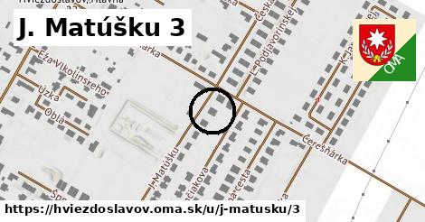 J. Matúšku 3, Hviezdoslavov