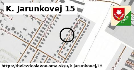 K. Jarunkovej 15, Hviezdoslavov