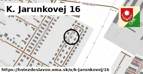 K. Jarunkovej 16, Hviezdoslavov