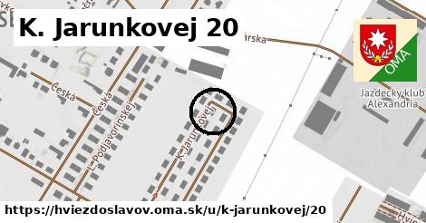 K. Jarunkovej 20, Hviezdoslavov