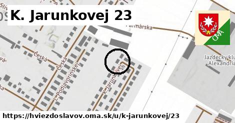 K. Jarunkovej 23, Hviezdoslavov