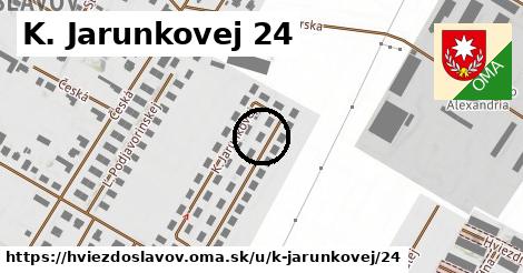 K. Jarunkovej 24, Hviezdoslavov