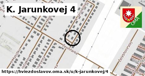 K. Jarunkovej 4, Hviezdoslavov