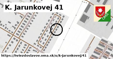 K. Jarunkovej 41, Hviezdoslavov