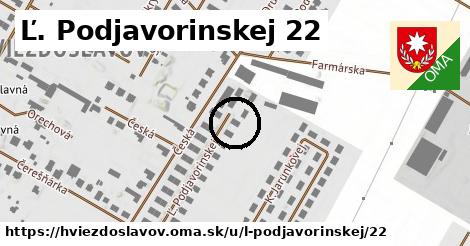 Ľ. Podjavorinskej 22, Hviezdoslavov