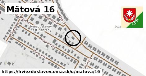 Mätová 16, Hviezdoslavov