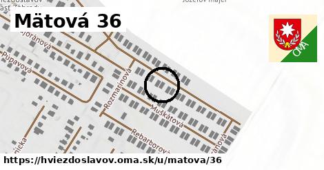 Mätová 36, Hviezdoslavov
