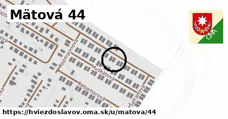 Mätová 44, Hviezdoslavov