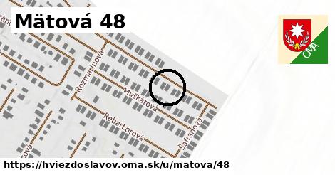 Mätová 48, Hviezdoslavov