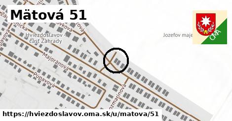 Mätová 51, Hviezdoslavov