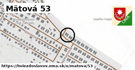 Mätová 53, Hviezdoslavov