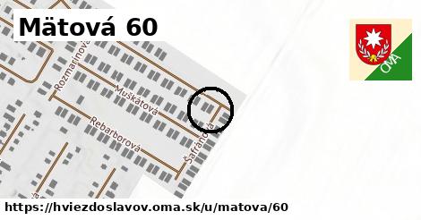 Mätová 60, Hviezdoslavov