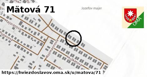 Mätová 71, Hviezdoslavov