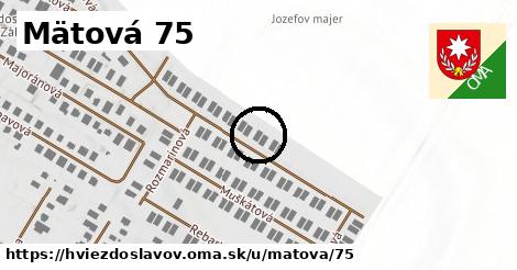 Mätová 75, Hviezdoslavov