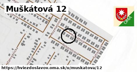 Muškátová 12, Hviezdoslavov