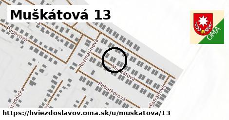 Muškátová 13, Hviezdoslavov