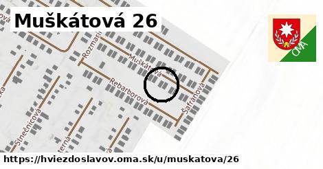 Muškátová 26, Hviezdoslavov