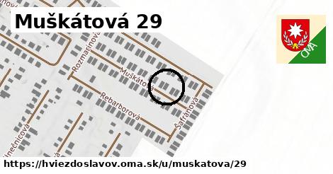 Muškátová 29, Hviezdoslavov