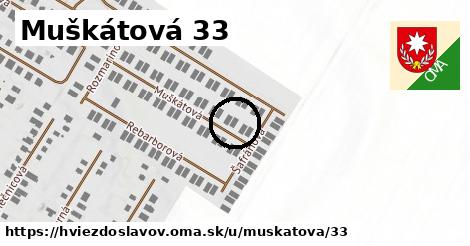 Muškátová 33, Hviezdoslavov