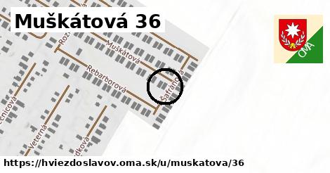 Muškátová 36, Hviezdoslavov