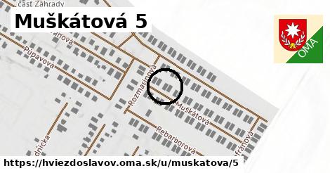 Muškátová 5, Hviezdoslavov