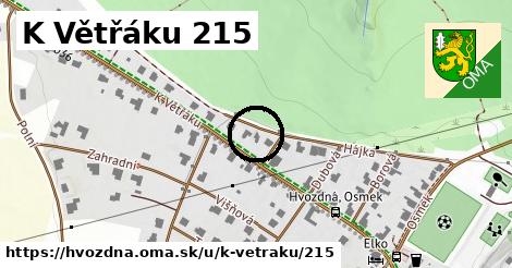 K Větřáku 215, Hvozdná