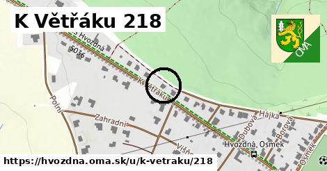 K Větřáku 218, Hvozdná