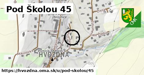 Pod Školou 45, Hvozdná