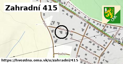 Zahradní 415, Hvozdná