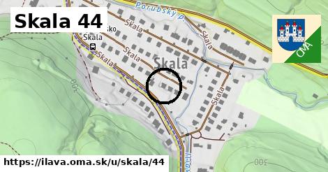 Skala 44, Ilava