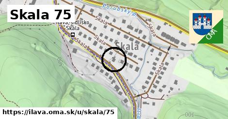 Skala 75, Ilava