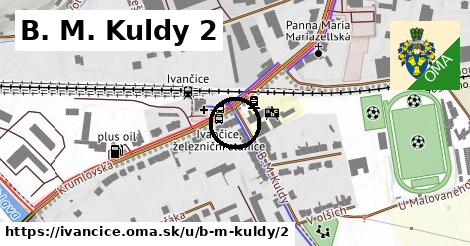 B. M. Kuldy 2, Ivančice