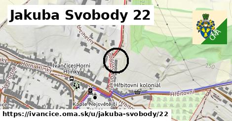 Jakuba Svobody 22, Ivančice