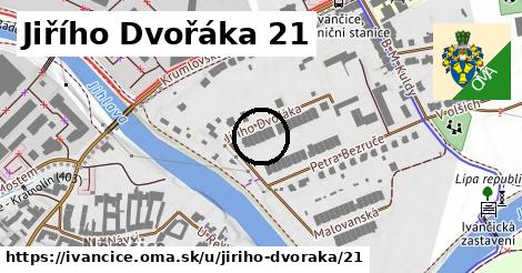 Jiřího Dvořáka 21, Ivančice