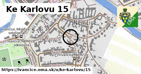 Ke Karlovu 15, Ivančice