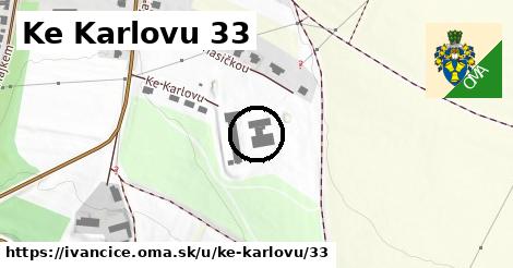 Ke Karlovu 33, Ivančice