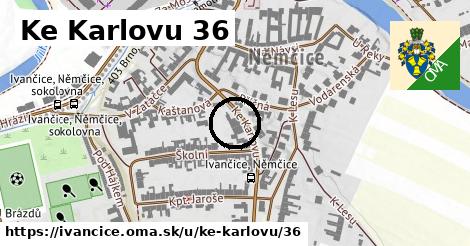 Ke Karlovu 36, Ivančice