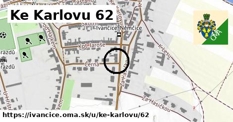 Ke Karlovu 62, Ivančice