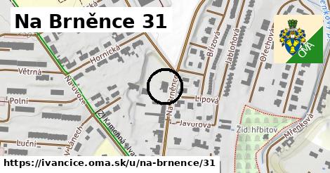 Na Brněnce 31, Ivančice