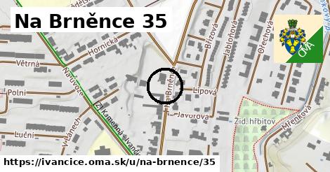 Na Brněnce 35, Ivančice