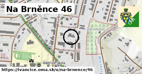 Na Brněnce 46, Ivančice