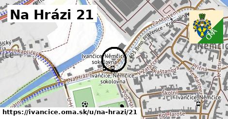 Na Hrázi 21, Ivančice