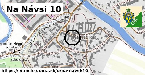 Na Návsi 10, Ivančice