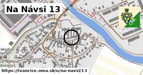 Na Návsi 13, Ivančice