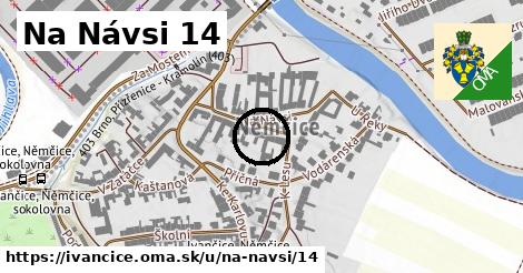 Na Návsi 14, Ivančice