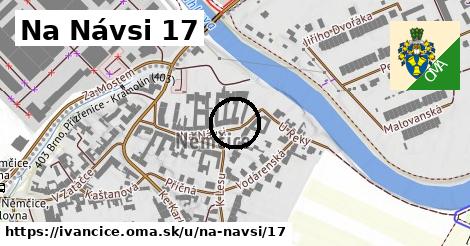 Na Návsi 17, Ivančice