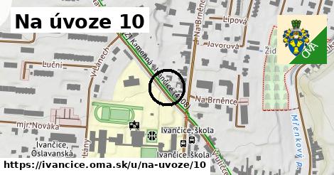 Na úvoze 10, Ivančice