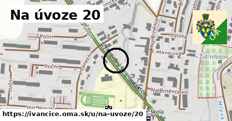 Na úvoze 20, Ivančice